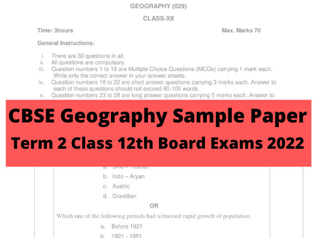 CBSE Term 2 Sample Paper 2021-22- Class 12 Geography- Check With Answers & CBSE Marking Scheme